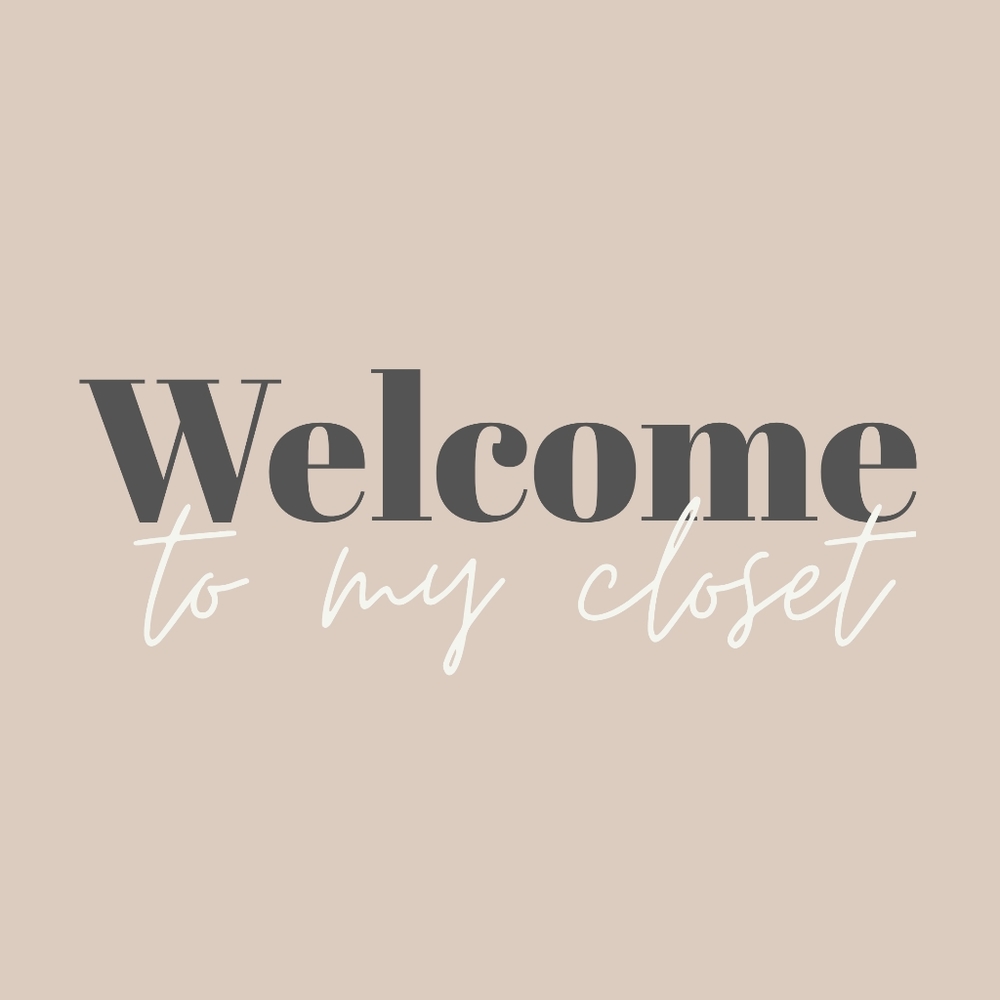 Welcome To My Closet!